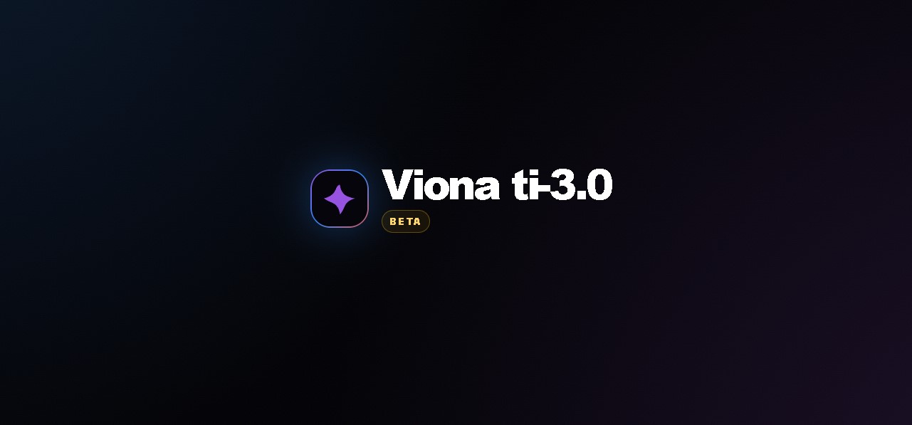 Viona ti-3.0 Beta Resmen Yayında